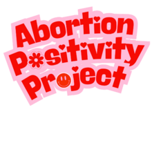 a logo with red and pink perky text that reads "abortion positivity project"