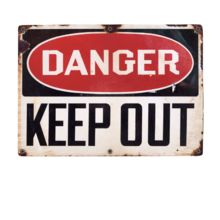 A DANGER, KEEP OUT sign.